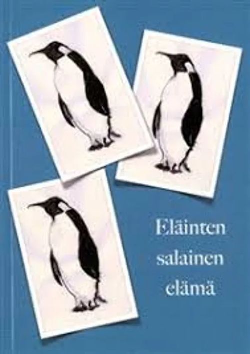 Eläinten salainen elämä - Toimituskunta Snellmann Maami jne. | Kirstin Kirjahuone | Osta Antikvaarista - Kirjakauppa verkossa