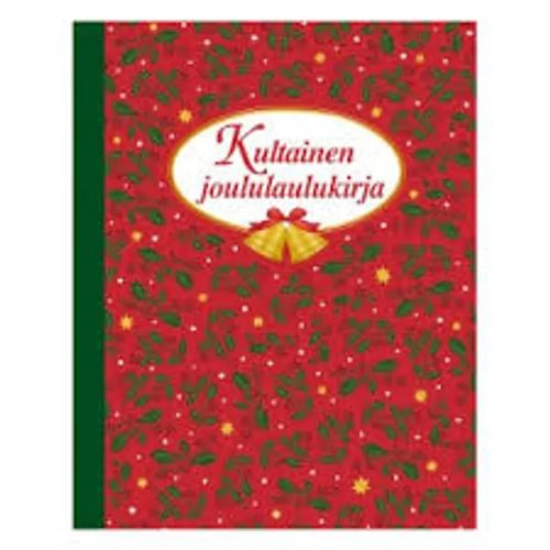 Kultainen joululaulukirja - Toimituskunta | Kirstin Kirjahuone | Osta Antikvaarista - Kirjakauppa verkossa