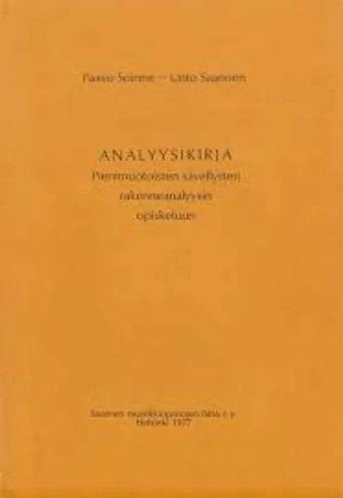 Analyysikirja Pienimuotoistensävellysten rakenneanalyysin opiskeluun + Tehtäväosa nuottiliite - Soinne Paavo, Saarinen Unto | Kirstin Kirjahuone | Osta Antikvaarista - Kirjakauppa verkossa