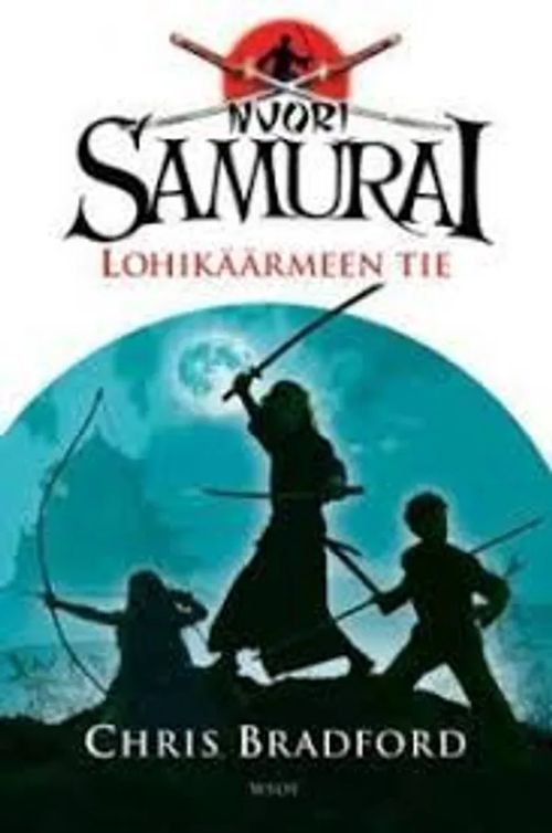 Nuori Samurai Lohikäärmeen tie - Bradford Chris | Kirstin Kirjahuone | Osta Antikvaarista - Kirjakauppa verkossa