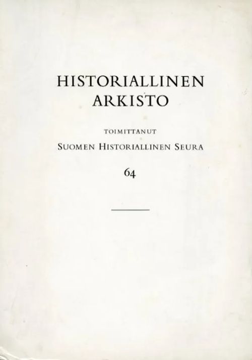 Historiallinen Arkisto 64 sis. mm. Kari Tarkiainen, Venäjäntulkit ja slavistiikan harrastus Ruotsin valtakunnassa vv. 1595-1661 s.5-137 | Antikvariaatti Pufendorf | Osta Antikvaarista - Kirjakauppa verkossa