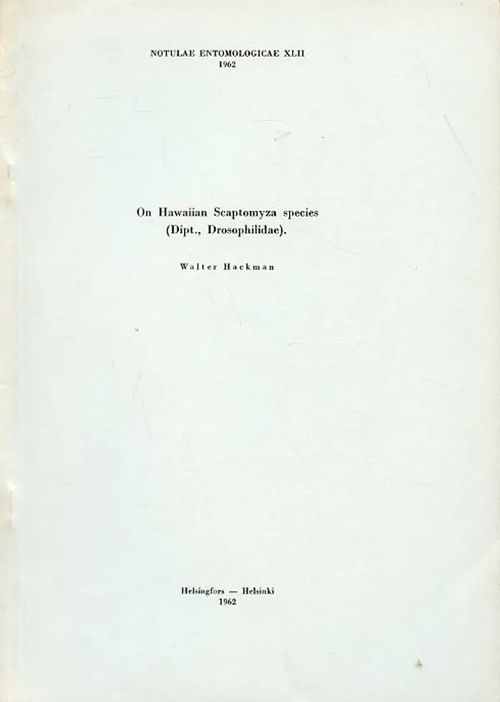 On Hawaiian Scaptomyza species (Dipt., Drosophilidae) Notulae Entomologicae - Hackman Walter | Antikvariaatti Pufendorf | Osta Antikvaarista - Kirjakauppa verkossa