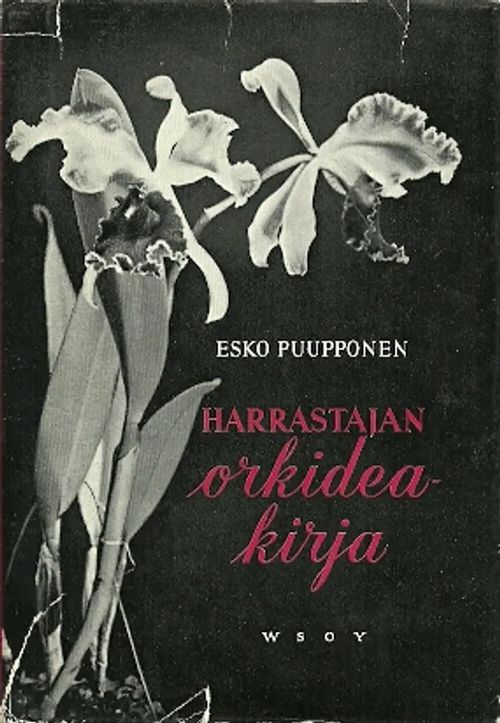 Harrastajan orkideakirja - Puupponen Esko | Antikvariaatti Pufendorf | Osta Antikvaarista - Kirjakauppa verkossa