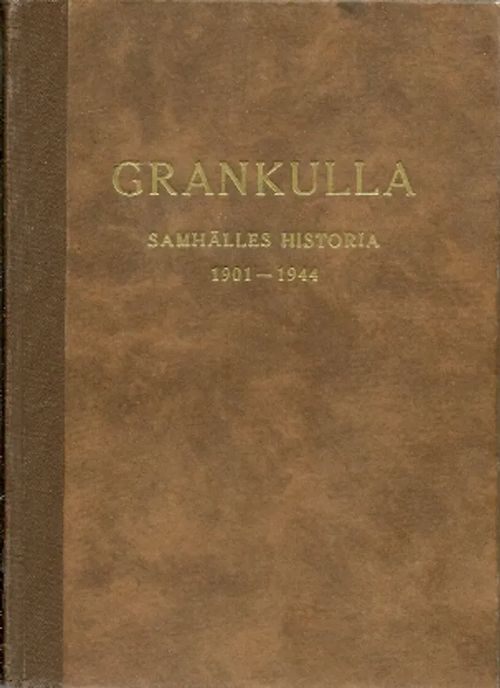 Grankulla såsom villasamhälle, samhälle med sammanträngd befolkning och köping Minnesskrift med anledning av köpningens 25-årsjubileum | Antikvariaatti Pufendorf | Osta Antikvaarista - Kirjakauppa verkossa