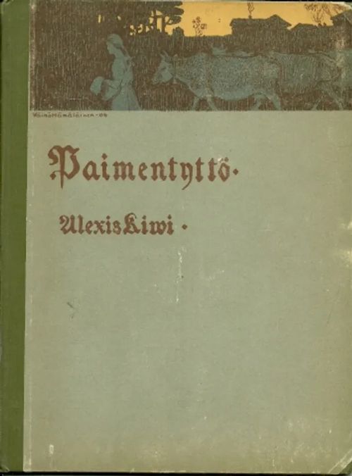 Aleksis Kiven Paimentyttö Kertovainen runoelma | Antikvariaatti Pufendorf | Osta Antikvaarista - Kirjakauppa verkossa