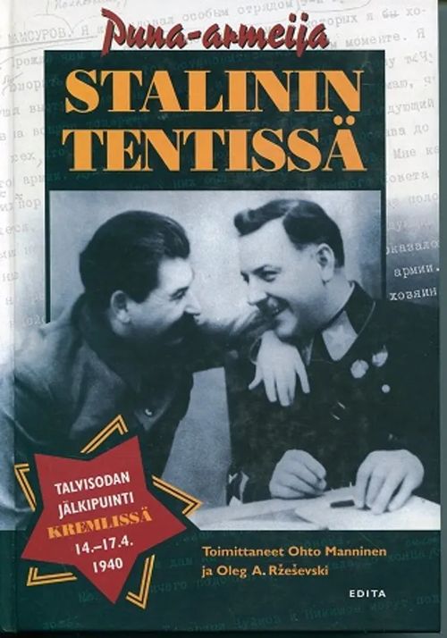 Puna-armeija Stalinin tentissä Talvisodan jälkipuinti Kremlissä 14.-17.4. 1940 - Manninen Ohto - Rzesevski Oleg A. | Antikvariaatti Pufendorf | Osta Antikvaarista - Kirjakauppa verkossa