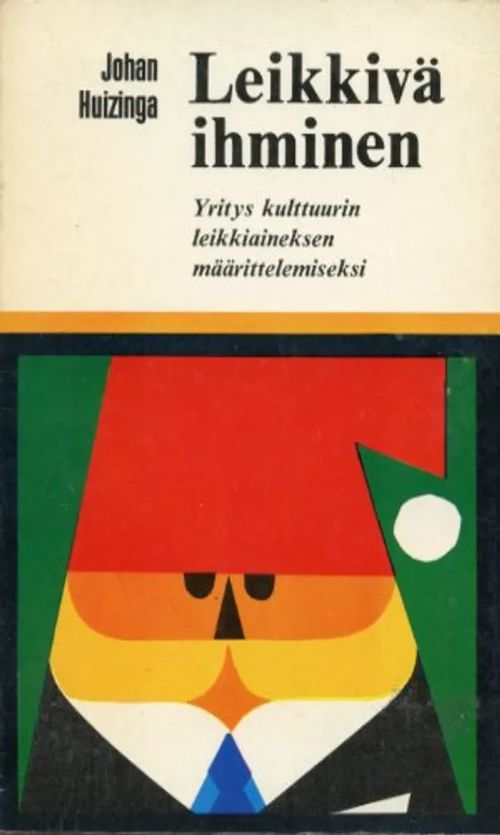 Leikkivä ihminen (Homo ludens) yritys kulttuurin leikkiaineksen määrittelemiseen - Huizinga J | Antikvariaatti Pufendorf | Osta Antikvaarista - Kirjakauppa verkossa