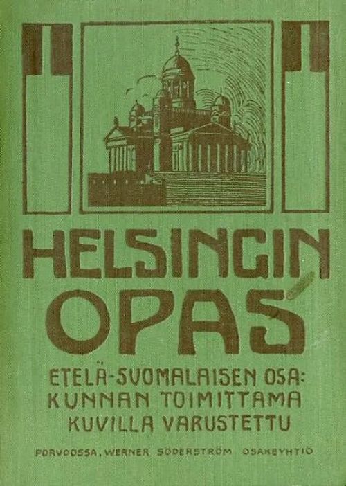 Helsingin opas. Etelä-suomalaisen osakunnan toimittama ja varustettu I K Inhan kuvilla - Ylänne Yrjö | Antikvariaatti Pufendorf | Osta Antikvaarista - Kirjakauppa verkossa