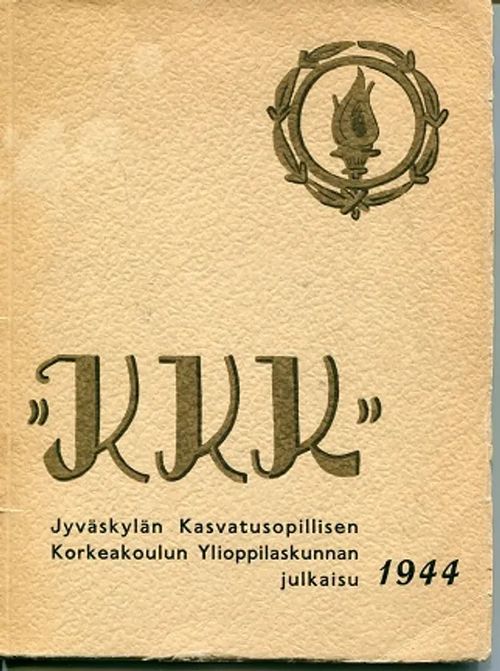 "KKK" Jyväskylän Kasvatusopillisen Korkeakoulun Ylioppilaskunnan julkaisu 1944 | Antikvariaatti Pufendorf | Osta Antikvaarista - Kirjakauppa verkossa