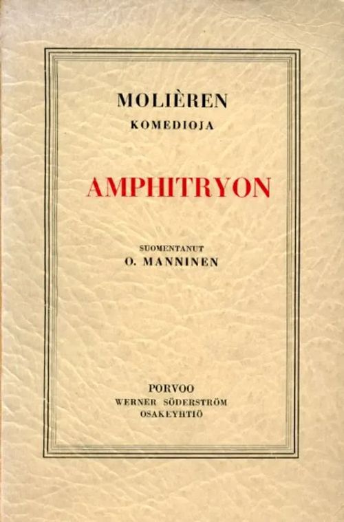 Amphitryon. Suom. O Manninen - Molière | Antikvariaatti Pufendorf | Osta Antikvaarista - Kirjakauppa verkossa