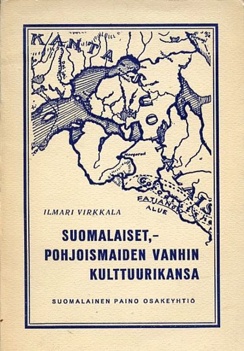 Suomalaiset - Pohjoismaiden vanhin kulttuurikansa - Virkkala Ilmari |  Antikvariaatti Pufendorf | Osta Antikvaarista - Kirjakauppa verkossa