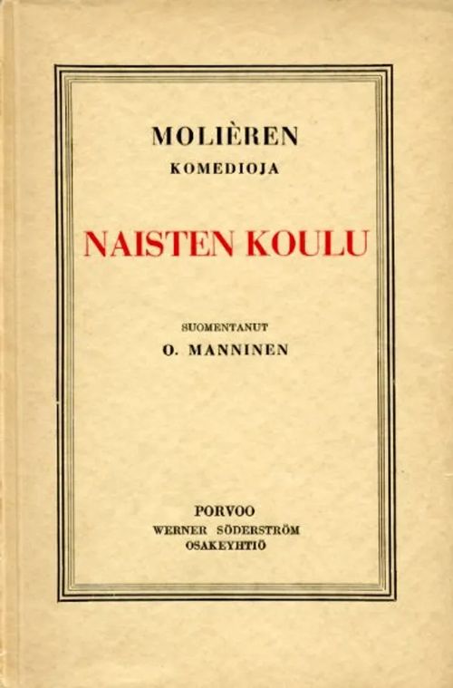 Naisten koulu. Suom. O Manninen - Molière | Antikvariaatti Pufendorf | Osta Antikvaarista - Kirjakauppa verkossa