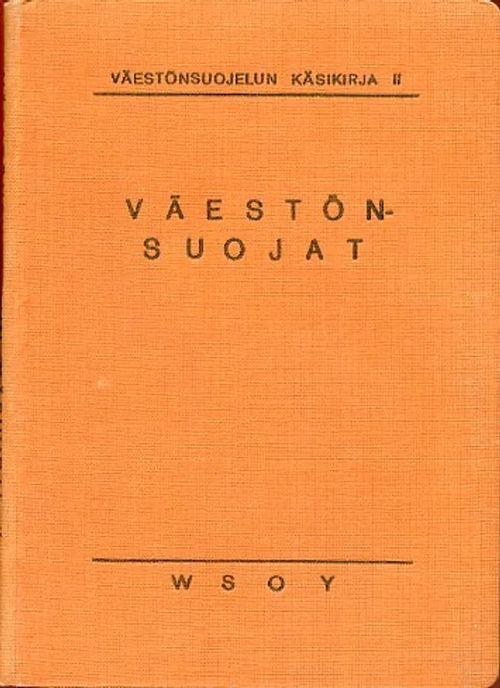 Väestönsuojelun käsikirja II. Väestönsuojat | Antikvariaatti Pufendorf | Osta Antikvaarista - Kirjakauppa verkossa