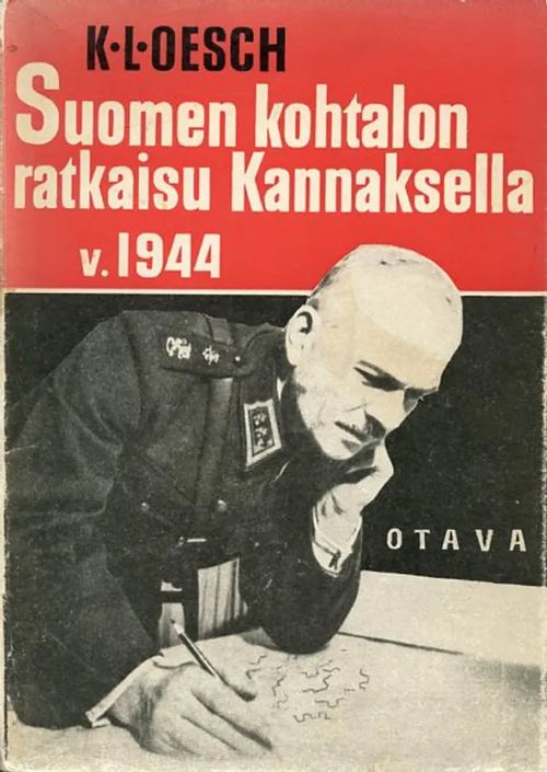 Suomen kohtalon ratkaisu Kannaksella v. 1944 - Oesch K.L. | Antikvariaatti Pufendorf | Osta Antikvaarista - Kirjakauppa verkossa