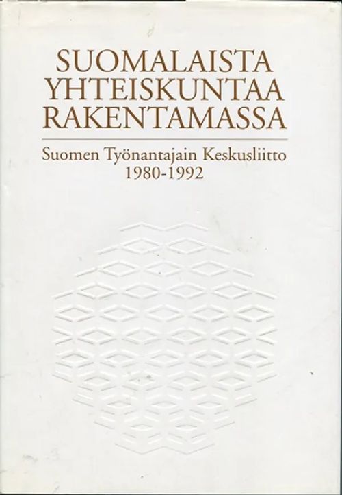 Suomalaista yhteiskuntaa kehittämässä - Suomen Työnantajain Keskusliitto 1980-1992 - Mansner Markku | Antikvariaatti Pufendorf | Osta Antikvaarista - Kirjakauppa verkossa