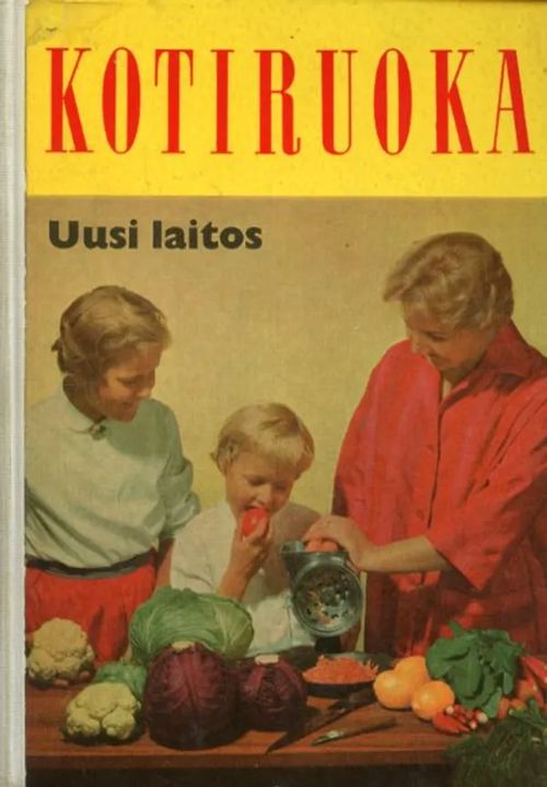 Kotiruoka, keittokirja kotia ja koulua varten, uusi laitos | Antikvariaatti Pufendorf | Osta Antikvaarista - Kirjakauppa verkossa