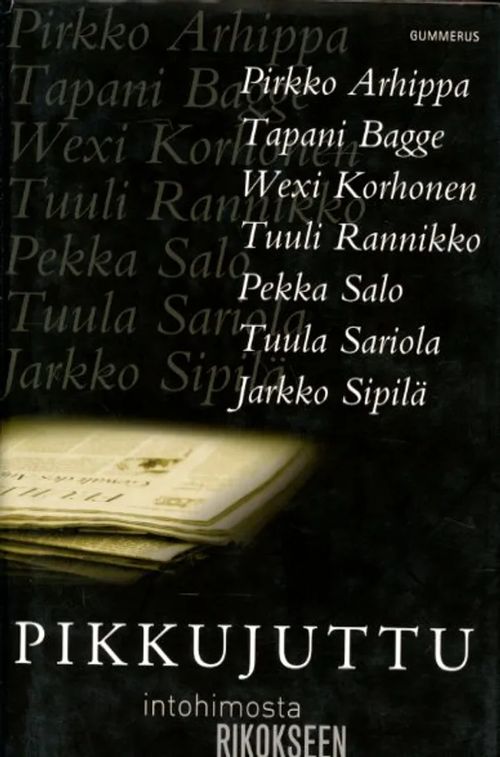 Pikkujuttu, intohimosta rikokseen - Arhippa Pirkko - Bagge Tapani - Korhonen Wexi - Rannikko Tuula - Salo Pekka - Sariola Tuula - Sipilä Jarkko | Antikvariaatti Pufendorf | Osta Antikvaarista - Kirjakauppa verkossa