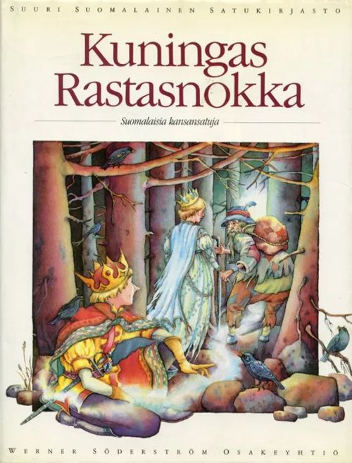 Kuningas Rastasnokka. Suomalaisia kansansatuja | Antikvariaatti Pufendorf |  Osta Antikvaarista - Kirjakauppa verkossa