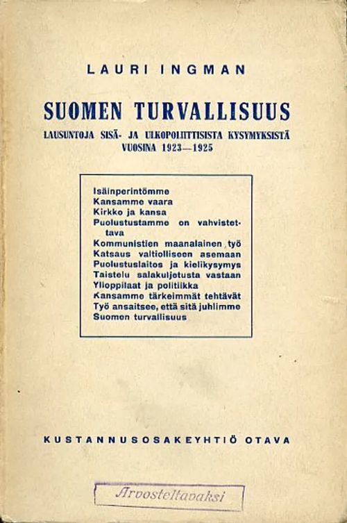 Suomen turvallisuus, lausuntoja sisä- ja ulkopoliittisista kysymyksistä vuosina 1923-25 - Ingman Lauri | Antikvariaatti Pufendorf | Osta Antikvaarista - Kirjakauppa verkossa