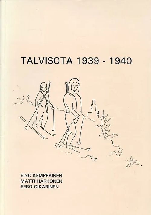 Talvisota 1939-1940 - Kemppainen Eino - Härkönen Matti - Oikarinen Eero | Antikvariaatti Pufendorf | Osta Antikvaarista - Kirjakauppa verkossa