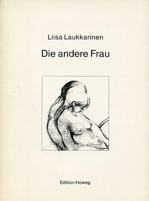 Die andere Frau - Laukkarinen Liisa | Antikvariaatti Pufendorf | Osta Antikvaarista - Kirjakauppa verkossa