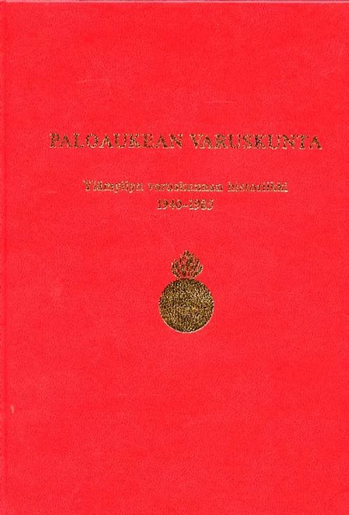 Paloaukean varuskunta. Ylämyllyn varuskunnan historiikki 1940-1985 | Antikvariaatti Pufendorf | Osta Antikvaarista - Kirjakauppa verkossa