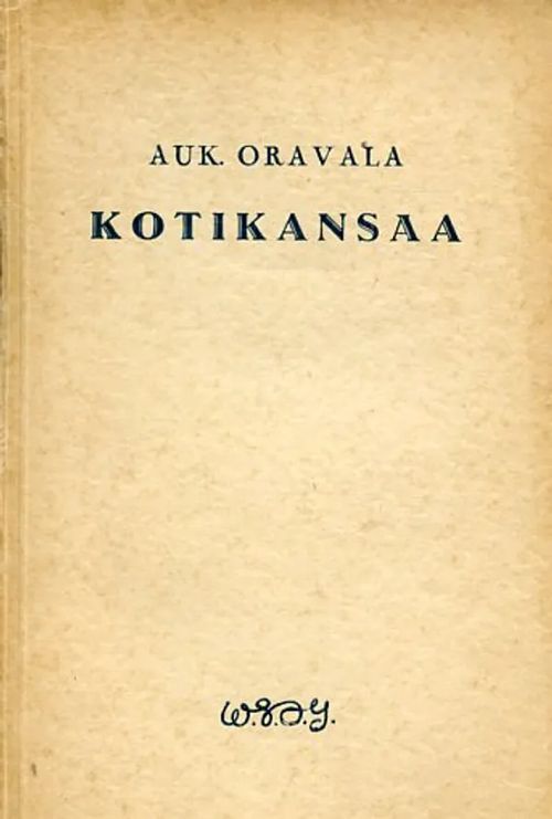 Kotikansaa. Suomalaisia kuvia suuresta lännestä - Oravala Auk. | Antikvariaatti Pufendorf | Osta Antikvaarista - Kirjakauppa verkossa