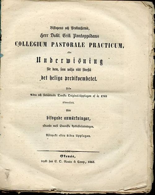 Biskopens och Prokanslerns, herr dokt. Erik Pontoppidans Collegium Pastorale Practicum, elle Underwisning för dem, som vilja rätt förestå det heliga predikoembetet | Antikvariaatti Pufendorf | Osta Antikvaarista - Kirjakauppa verkossa