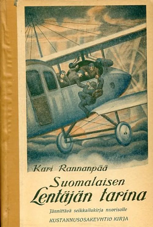 Suomalaisen lentäjän tarina. Jännittävä seikkailukirja nuorisolle - Rannanpää Kari | Antikvariaatti Pufendorf | Osta Antikvaarista - Kirjakauppa verkossa