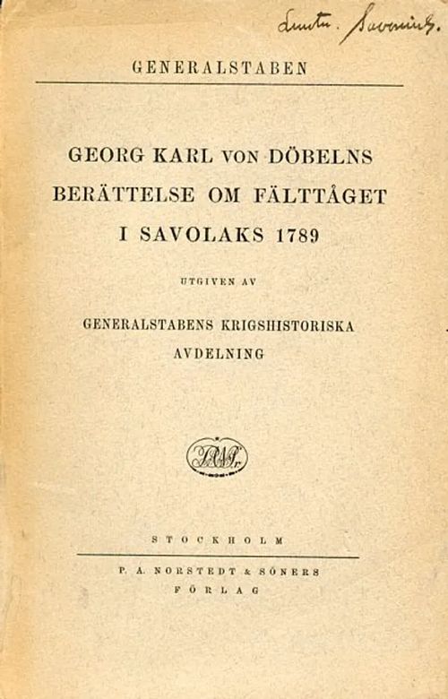 Georg Karl von Döbelns berättelse om fälttåget i Savolaks 1789 | Antikvariaatti Pufendorf | Osta Antikvaarista - Kirjakauppa verkossa