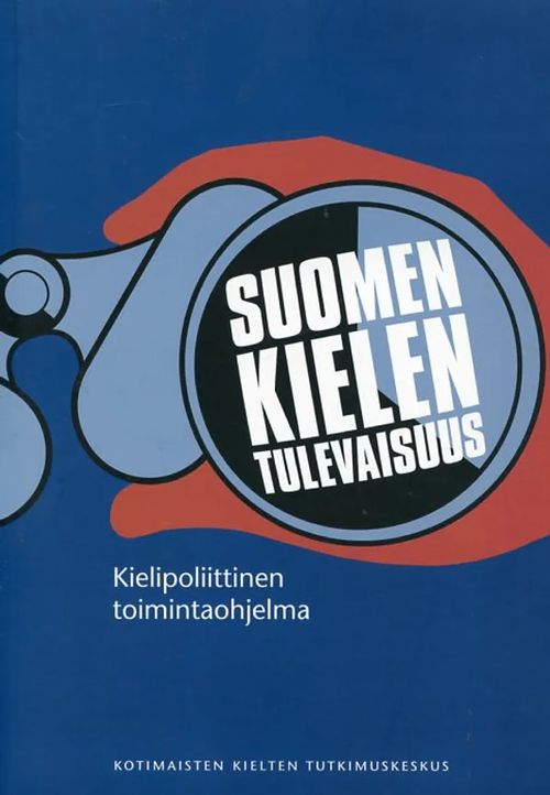 Suomen kielen tulevaisuus. Kielipoliittinen toimintaohjelma | Antikvariaatti Pufendorf | Osta Antikvaarista - Kirjakauppa verkossa