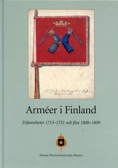 Arméer i Finland. Erfarenheter 1713-1721 och före 1808-1809 | Antikvariaatti Pufendorf | Osta Antikvaarista - Kirjakauppa verkossa