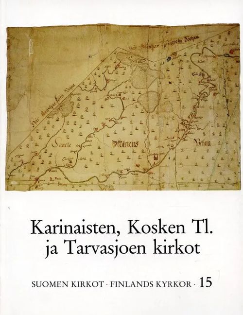 Suomen kirkot 15/Finlands kyrkor 15 Karinaisten, Kosken Tl. ja Tarvasjoen  kirkot - Riska Tove | Antikvariaatti