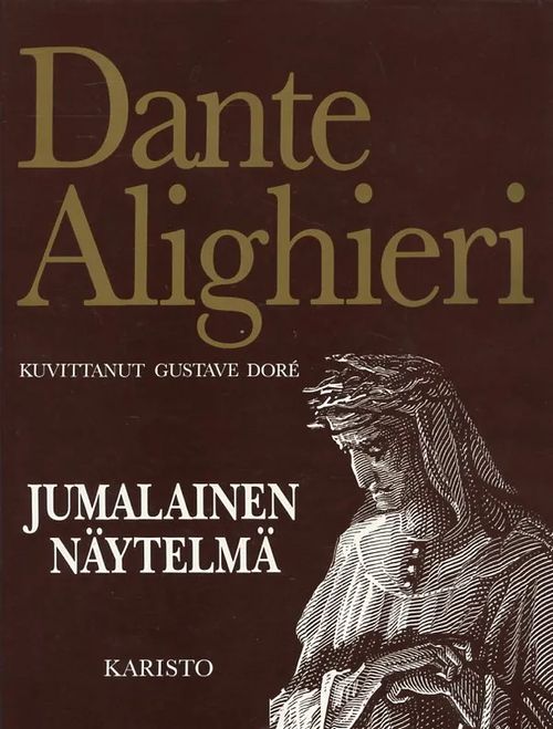 Jumalainen näytelmä. Suom. Eino Leino, kuv. Gustave Doré - Dante Alighieri | Antikvariaatti Pufendorf | Osta Antikvaarista - Kirjakauppa verkossa