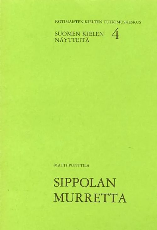 Sippolan murretta Suomen kielen näytteitä 4 - Punttila Matti |  Antikvariaatti Pufendorf | Osta Antikvaarista - Kirjakauppa verkossa