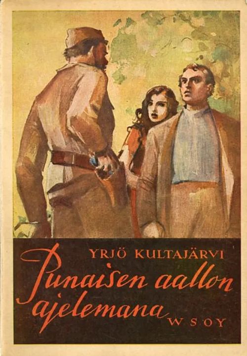 Punaisen aallon ajelemana kertoelma Neuvostoliitosta - Kultajärvi Yrjö | Antikvariaatti Pufendorf | Osta Antikvaarista - Kirjakauppa verkossa