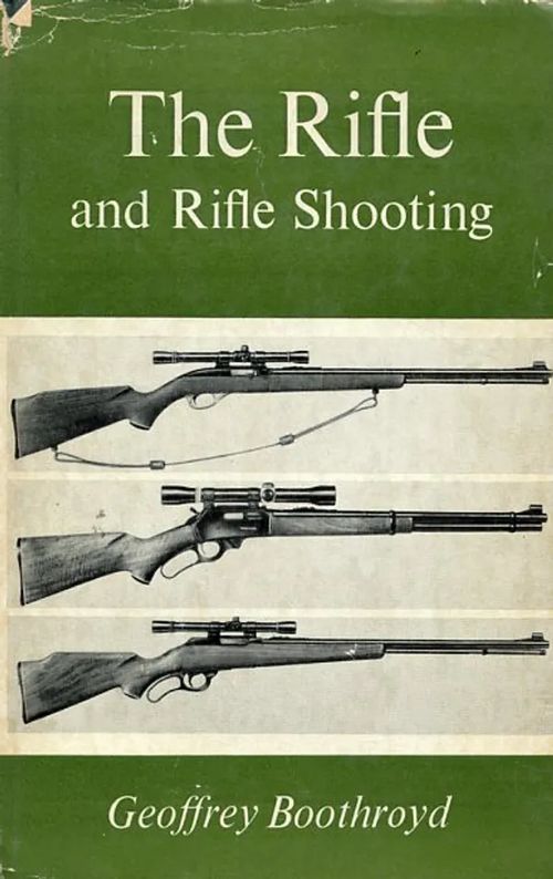 The Rifle and Rifle Shooting - Boothroyd Geoffrey | Antikvariaatti Pufendorf | Osta Antikvaarista - Kirjakauppa verkossa