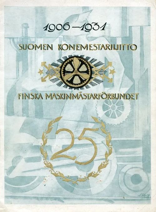 Suomen Konemestariliitto 1906-1931 Finska Maskinmästarförbundet | Antikvariaatti Pufendorf | Osta Antikvaarista - Kirjakauppa verkossa