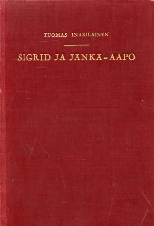 Sigrid ja Jänkä-Aapo kertomus Taka-Lapista - Inarilainen Tuomas | Antikvariaatti Pufendorf | Antikvaari - kirjakauppa verkossa