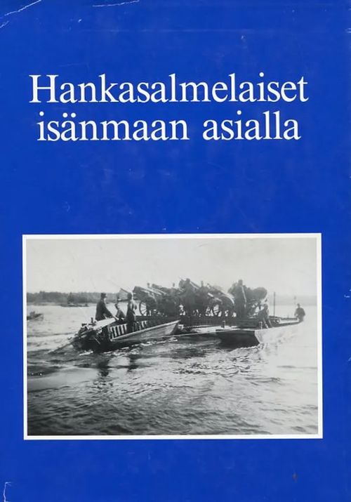 Hankasalmelaiset isänmaan asialla | Antikvariaatti Pufendorf | Osta Antikvaarista - Kirjakauppa verkossa