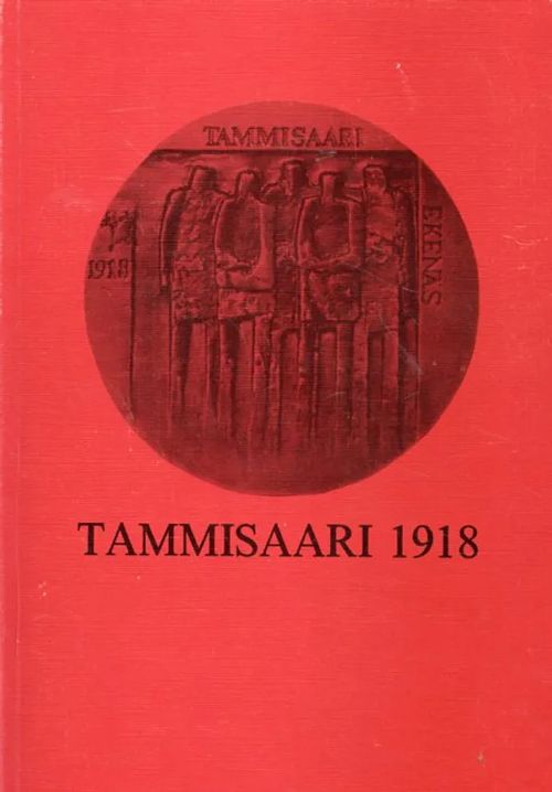 Tammisaari 1918 | Antikvariaatti Pufendorf | Osta Antikvaarista - Kirjakauppa verkossa