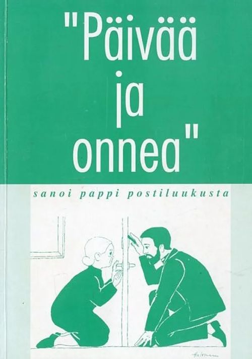 Päivää ja onnea sanoi pappi postiluukusta | Antikvariaatti Pufendorf | Osta Antikvaarista - Kirjakauppa verkossa