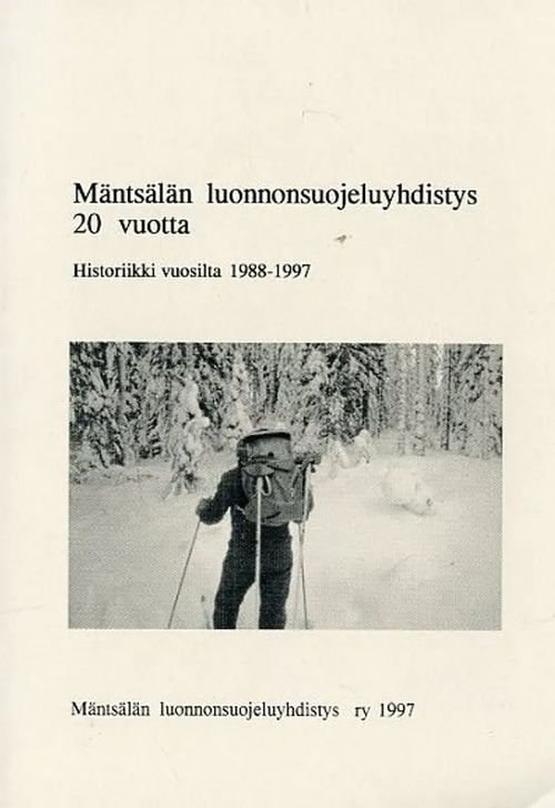 Mäntsälän luonnonsuojeluyhdistys 20 vuotta Historiikki vuosilta 1988-1997 | Antikvariaatti Pufendorf | Osta Antikvaarista - Kirjakauppa verkossa