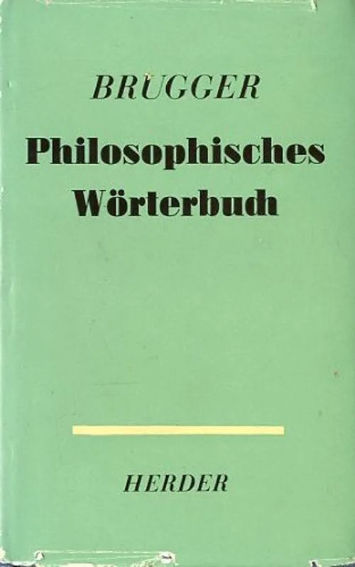 Philosophisches Wörterbuch - Brugger Walter | Antikvariaatti Pufendorf | Osta Antikvaarista - Kirjakauppa verkossa