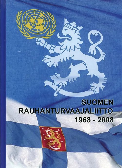 Suomen Rauhanturvaajaliitto 1968-2008 | Antikvariaatti Pufendorf | Osta Antikvaarista - Kirjakauppa verkossa