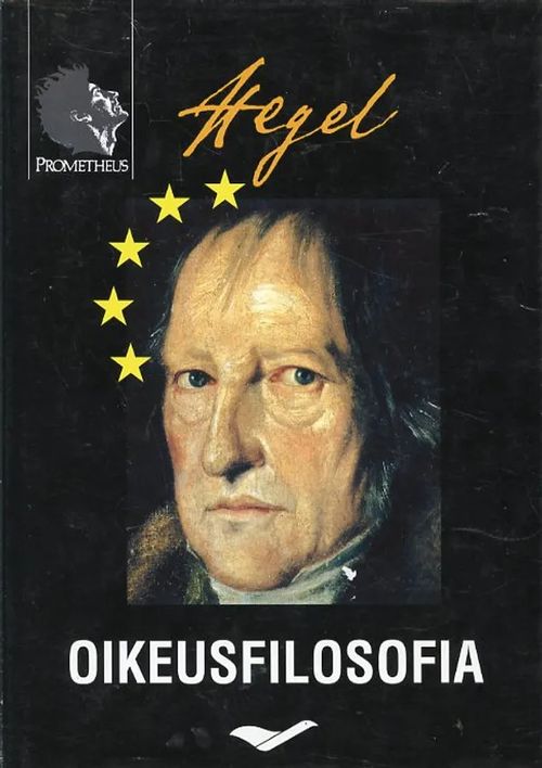 Oikeusfilosofian pääpiirteet eli luonnonoikeuden ja valtiotieteen perusteet - Hegel G W F | Antikvariaatti Pufendorf | Osta Antikvaarista - Kirjakauppa verkossa