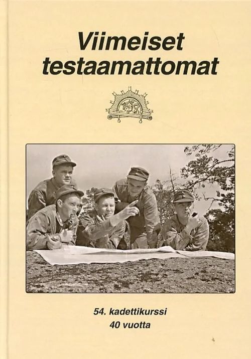 Viimeiset testaamattomat 54.kadettikurssi 40 vuotta 1970-2010 | Antikvariaatti Pufendorf | Osta Antikvaarista - Kirjakauppa verkossa