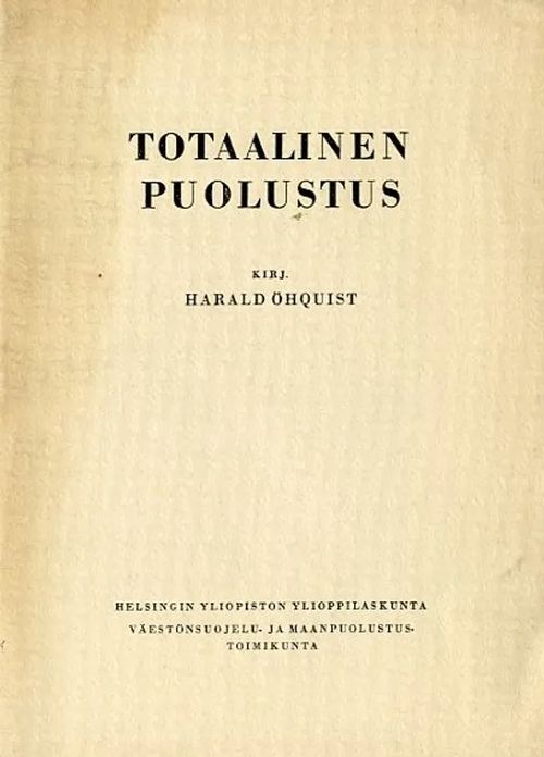 Totaalinen puolustus - Öhquist Harald | Antikvariaatti Pufendorf | Osta Antikvaarista - Kirjakauppa verkossa