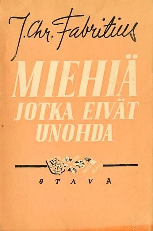 Miehiä, jotka eivät unohda - Fabritius J Chr. | Antikvariaatti Pufendorf | Osta Antikvaarista - Kirjakauppa verkossa