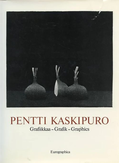 Pentti Kaskipuro Grafiikkaa - Grafik - Graphics 1952-1982 signeeratulla taidelehdellä - Niinivaara Seppo (teksti) | Antikvariaatti Pufendorf | Osta Antikvaarista - Kirjakauppa verkossa